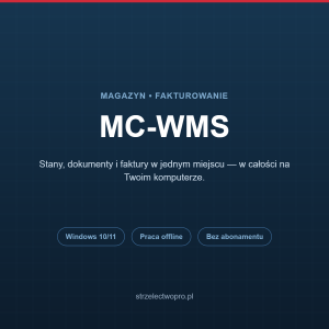 MC-WMS: program magazynowy z fakturowaniem na Windows, praca offline, bez abonamentu