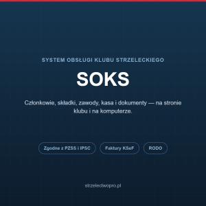 SOKS: system obsługi klubu strzeleckiego, zgodny z PZSS i IPSC, faktury KSeF